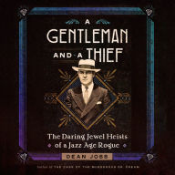 A Gentleman and a Thief: The Daring Jewel Heists of a Jazz Age Rogue