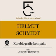 Helmut Schmidt: Kurzbiografie kompakt: 5 Minuten: Schneller hören - mehr wissen!