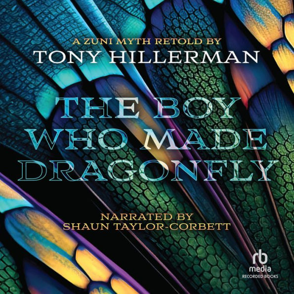 The Boy Who Made Dragonfly: A Zuni Myth