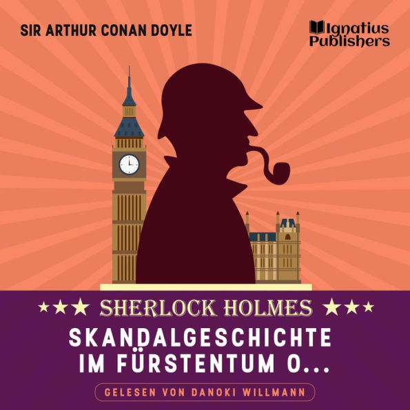 Skandalgeschichte im Fürstentum O...: Sherlock Holmes