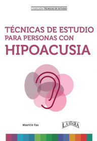 Técnicas de Estudio Para Personas con Hipoacusia