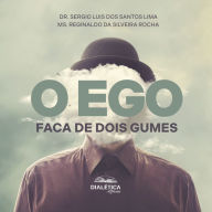 O Ego: faca de dois gumes (Abridged)