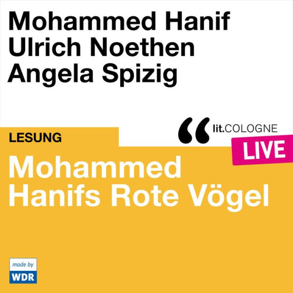 Mohammed Hanifs Rote Vögel - lit.COLOGNE live (Ungekürzt)