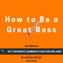 Summary: How to Be a Great Boss: by Gino Wickman: Key Takeaways, Summary & Analysis