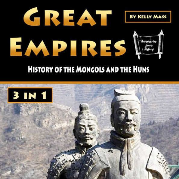 Great Empires: History of the Mongols and the Huns