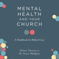 Mental Health and Your Church: A Handbook for Biblical Care