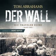 DER WALL (Traveler 3): postapokalyptischer Roman