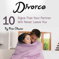 Divorce: 10 Signs That Your Partner Will Never Leave You