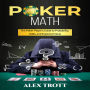 POKER MATH: The Poker Player's Guide to Probability, Odds, and Expected Value