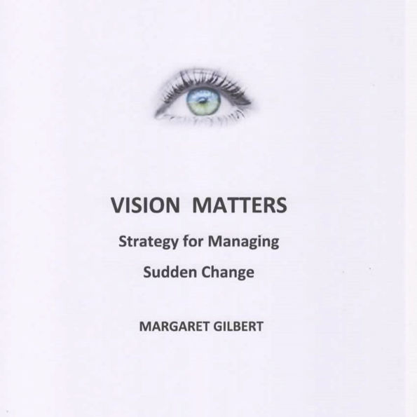 Vision Matters: Strategy for Managing Sudden Change