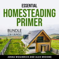 Essential Homesteading Primer Bundle, 2 in Bundle: The First-Time Homesteader and The Backyard Homestead Bible