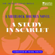 A Study in Scarlet: A Sherlock Holmes Novel