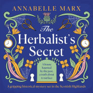 The Herbalist's Secret: A gripping historical mystery set in the Scottish Highlands