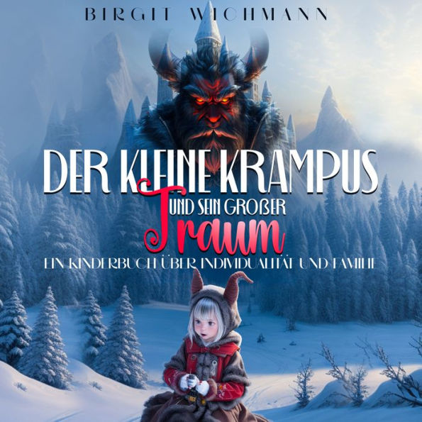 Der kleine Krampus und sein großer Traum: Ein Kinderbuch über Individualität und Familie