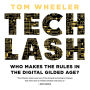 Techlash: Who Makes the Rules in the Digital Gilded Age?