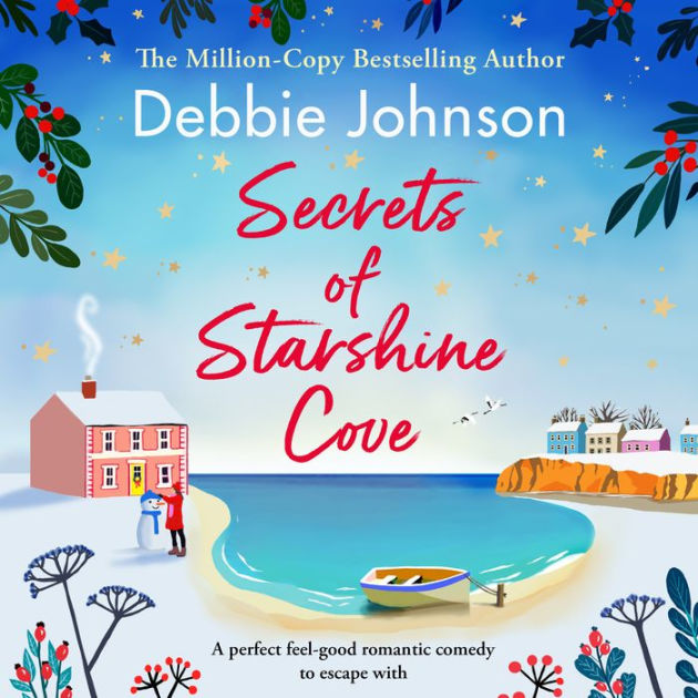 Secrets of Starshine Cove: An utterly feel-good holiday romance to escape  with by Debbie Johnson, Paperback