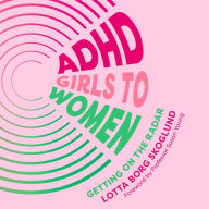 ADHD Girls to Women: Getting on the Radar
