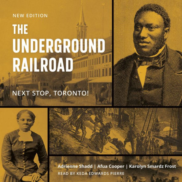 The Underground Railroad: Next Stop, Toronto!