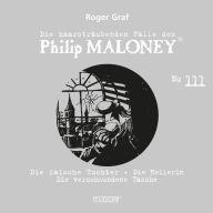 Die haarsträubenden Fälle des Philip Maloney, No.111: Die falsche Tochter, Die Heilerin, Die verschwundene Tasche