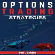 Options Trading Strategies: How to Make Money with the Best and Most Effective Strategies Long-Term Passive Income Strategies for a Job-Free Retirement (2022 Guide for Beginners)