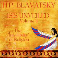 Isis Unveiled Volume 2: The 