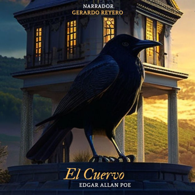 El Cuervo De Edgar Allan Poe By Edgar Allan Poe Gerardo Reyero