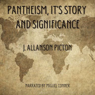 Pantheism, It's Story and Significance