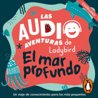 El mar profundo (Castellano) (Las audioaventuras de Ladybird)