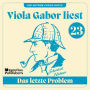 Das letzte Problem: Viola Gabor liest Sherlock Holmes, Folge 23