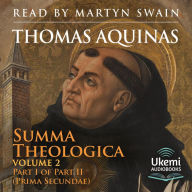 Summa Theologica: Volume 2, Part 1 of 2 (Prima Secundae)