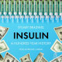 Insulin: A Hundred-Year History