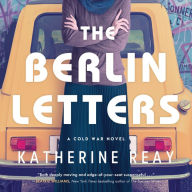 The Berlin Letters: A Cold War Novel