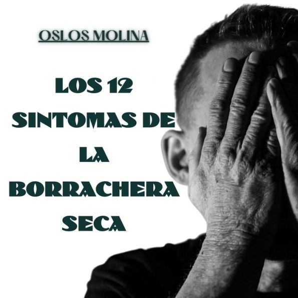 Los 12 sintomas de la borrachera seca