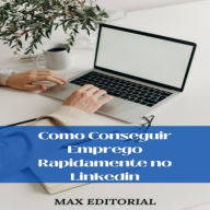 Como conseguir emprego rapidamente no Linkedin (Abridged)