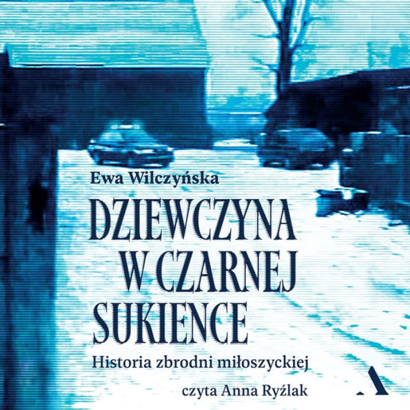 Dziewczyna w czarnej sukience: Historia zbrodni mi¿oszyckiej