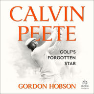 Calvin Peete: Golf's Forgotten Star