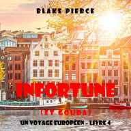 Infortune (et Gouda) (Un voyage européen - Livre 4): Narration par une voix synthétisée
