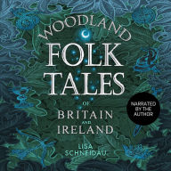 Woodland Folk Tales of Britain and Ireland: narrated by the author