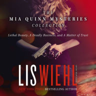 Mia Quinn Mysteries Collection, The (Includes Three Novels): Lethal Beauty, A Deadly Business, and A Matter of Trust