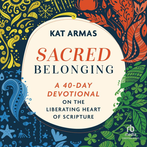 Sacred Belonging: A 40-Day Devotional on the Liberating Heart of Scripture