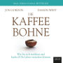 Die Kaffeebohne: Wie Sie sich entfalten und kraftvoll Ihr Leben verändern können