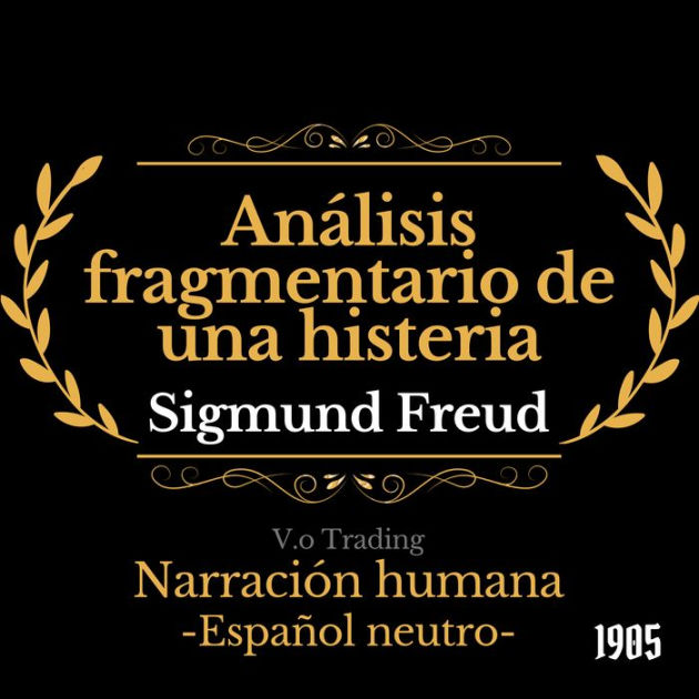 Análisis Fragmentario De Una Histeria By Sigmund Freud, Max Garzón ...