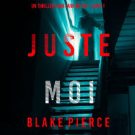 Juste moi (Un thriller Cami Lark du FBI - Livre 1): Narration par une voix synthétisée