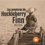 Las aventuras de Huckleberry Finn (Abridged)