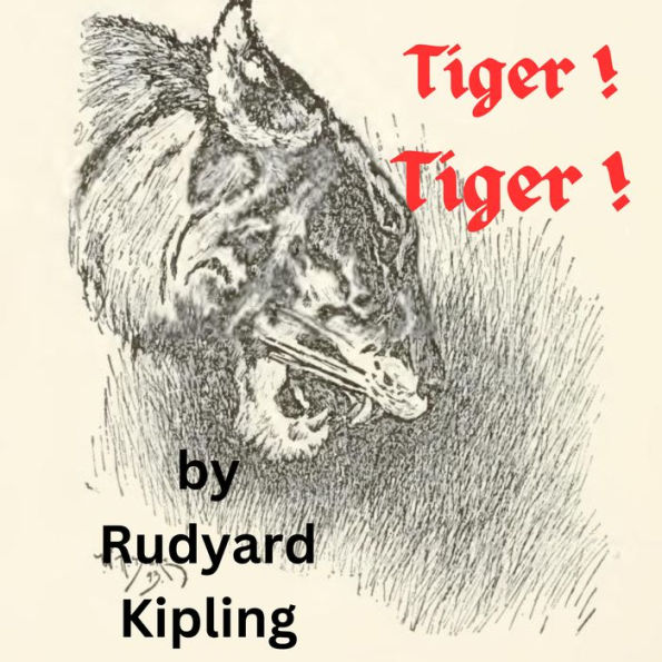 Tiger ! Tiger !: How Mowgli the Jungle boy deals with Shere Kahn, the lame tiger who has vowed to kill him