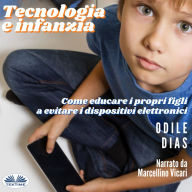 Tecnologia E Infanzia: Come Educare I Propri Figli A Evitare I Dispositivi Elettronici