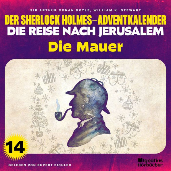 Die Mauer (Der Sherlock Holmes-Adventkalender - Die Reise nach Jerusalem, Folge 14)