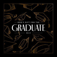 God's Gift for the Graduate NKJV