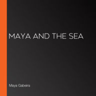 Maya and the Sea