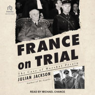 France on Trial: The Case of Marshal Pétain